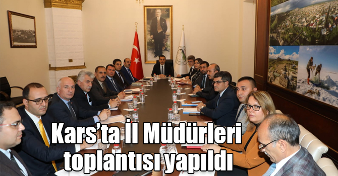 Kars’ta İl Müdürleri toplantısı yapıldı