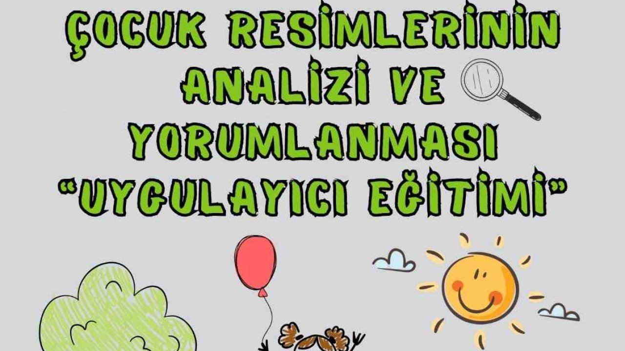 Çocuk resimlerinin analiz ve yorumlaması sertifikalı eğitimde anlatılacak