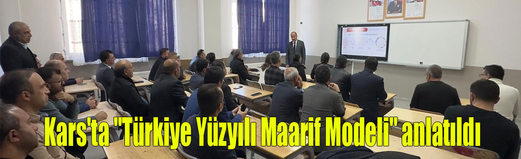 Kars'ta "Türkiye Yüzyılı Maarif Modeli" anlatıldı.