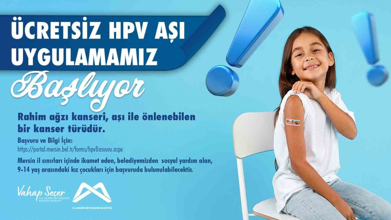 Mersin’de 9-14 yaş aralığındaki kız çocuklarına ücretsiz HPV aşışı uygulanacak