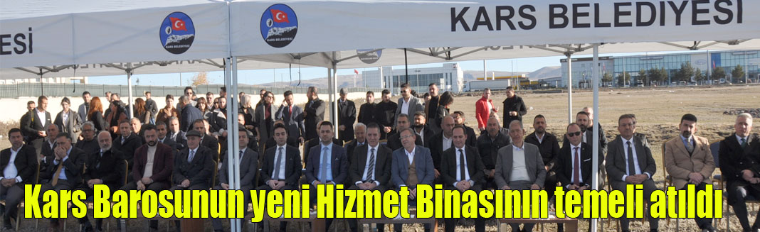 Kars Barosunun yeni Hizmet Binasının temeli atıldı