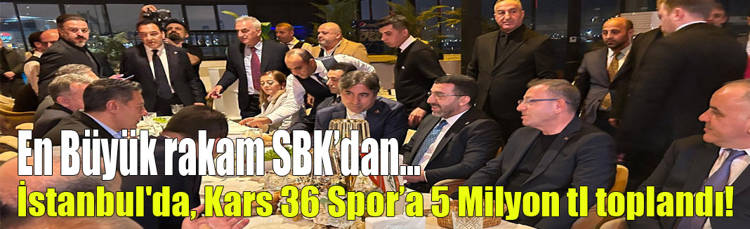 İstanbul'da, Kars 36 Spor Kulübüne Destek Gecesi düzenlendi