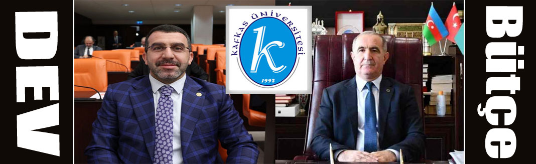 Çalkın açıkladı: KAÜ'ye 'Dev' Bütçe onaylandı, 3 Milyar 125 Milyon Tl!