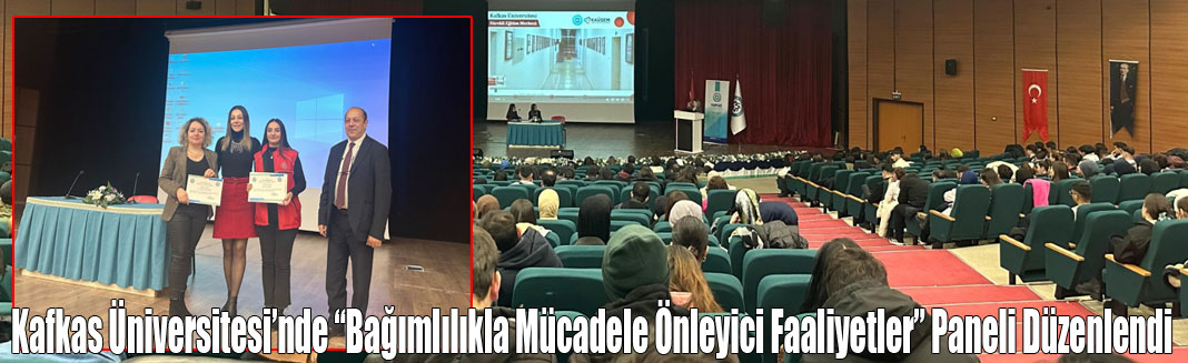 Kafkas Üniversitesi’nde “Bağımlılıkla Mücadele Önleyici Faaliyetler” Paneli Düzenlendi