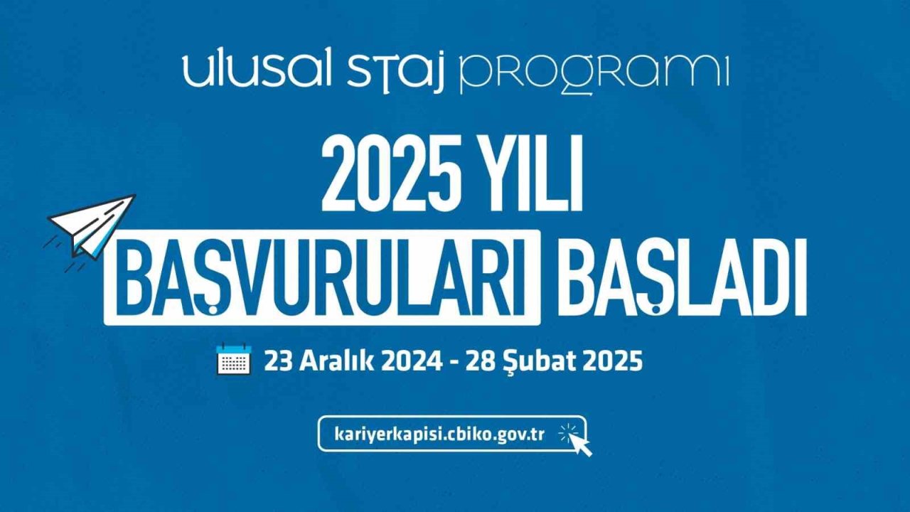 Yüz binlerce gence staj imkanı sunan Ulusal Staj Programı’nın 2025 yılı başvuruları başladı