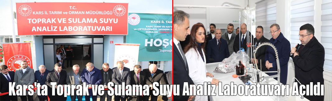 Kars'ta Toprak ve Sulama Suyu Analiz Laboratuvarı Açıldı