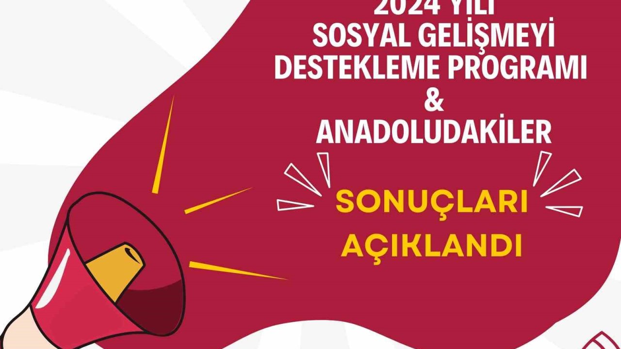 SOGEP ve Anadoludakiler programlarının sonuçları açıklandı