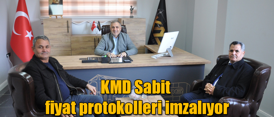 KMD Sabit fiyat protokolleri imzalıyor