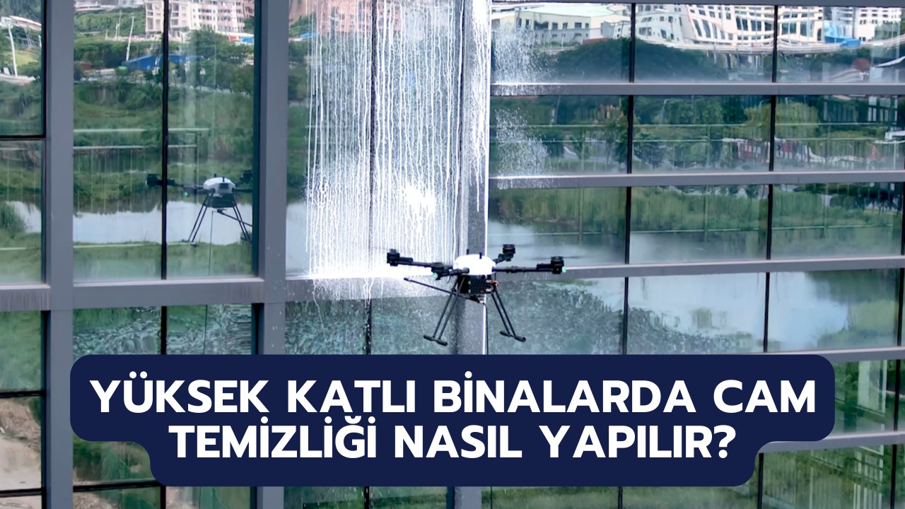 Yüksek Katlı Binalarda Cam Temizliği Nasıl Yapılır? – Drone Teknolojileriyle Modern Çözümler