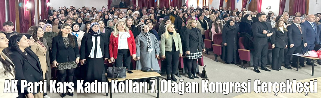 AK Parti Kars Kadın Kolları 7. Olağan Kongresi Gerçekleşti