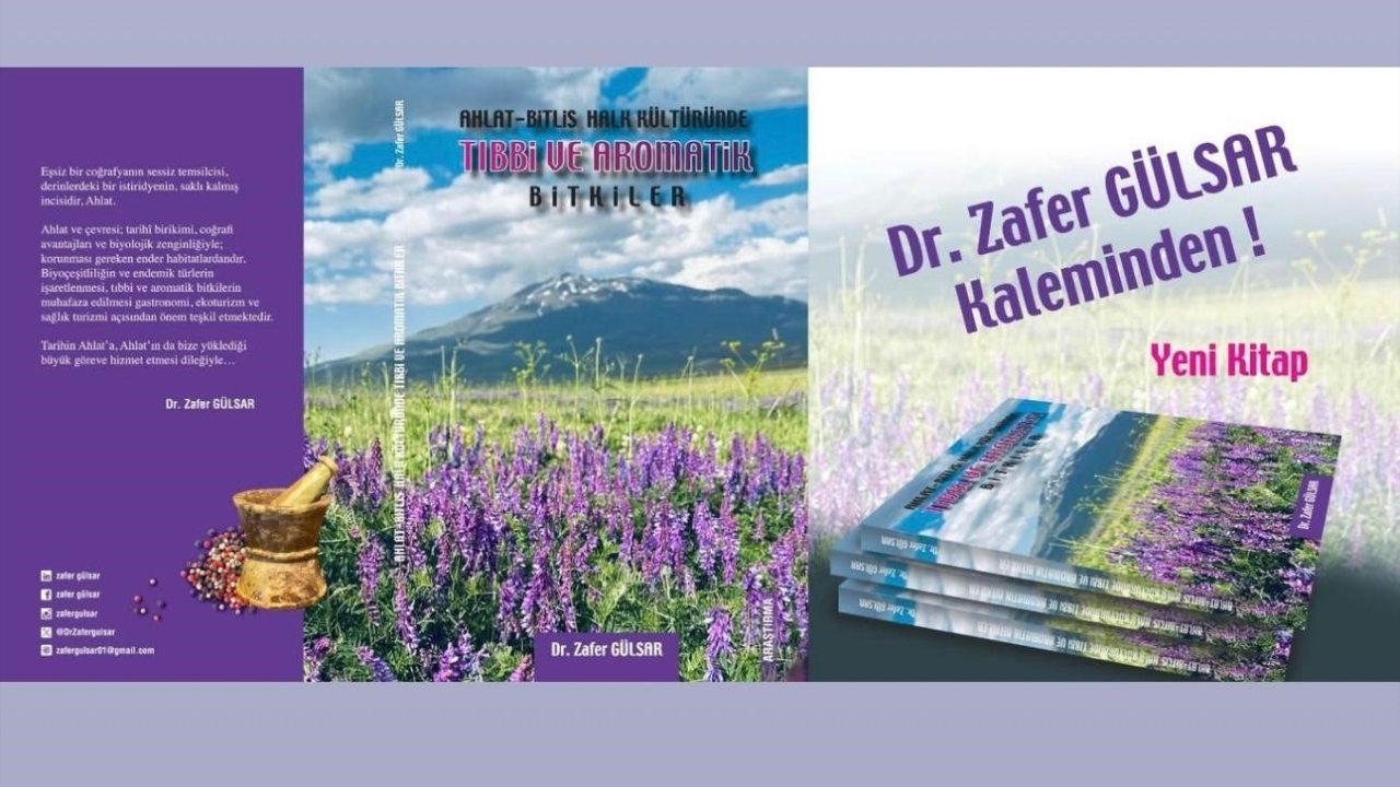Yazar Gülsar’ın ‘Ahlat-Bitlis Halk Kültüründe Tıbbi ve Aromatik Bitkiler” kitabı çıktı