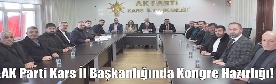 AK Parti Kars İl Başkanı Muammer Sancar'dan Kongre Açıklaması
