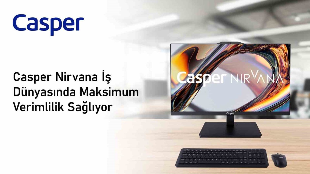 Casper Nirvana ile iş dünyasında maksimum verimlilik