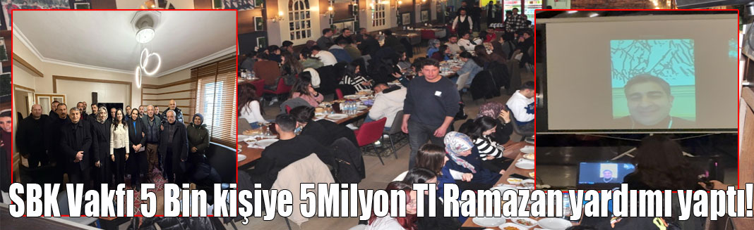 SBK Vakfı’ndan 10 Bin Aileye Ramazan Desteği