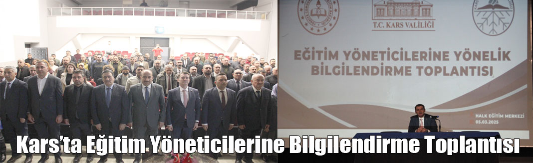 Kars’ta Eğitim Yöneticilerine Yönelik Bilgilendirme Toplantısı Düzenlendi