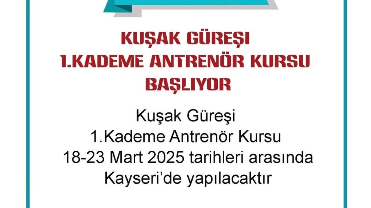 Kayseri’de Kuşak Güreşi 1. Kademe Antrenör Kursu açılacak
