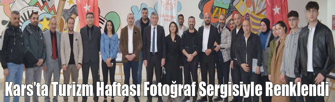 Kars’ta Turizm Haftası Fotoğraf Sergisiyle Renklendi