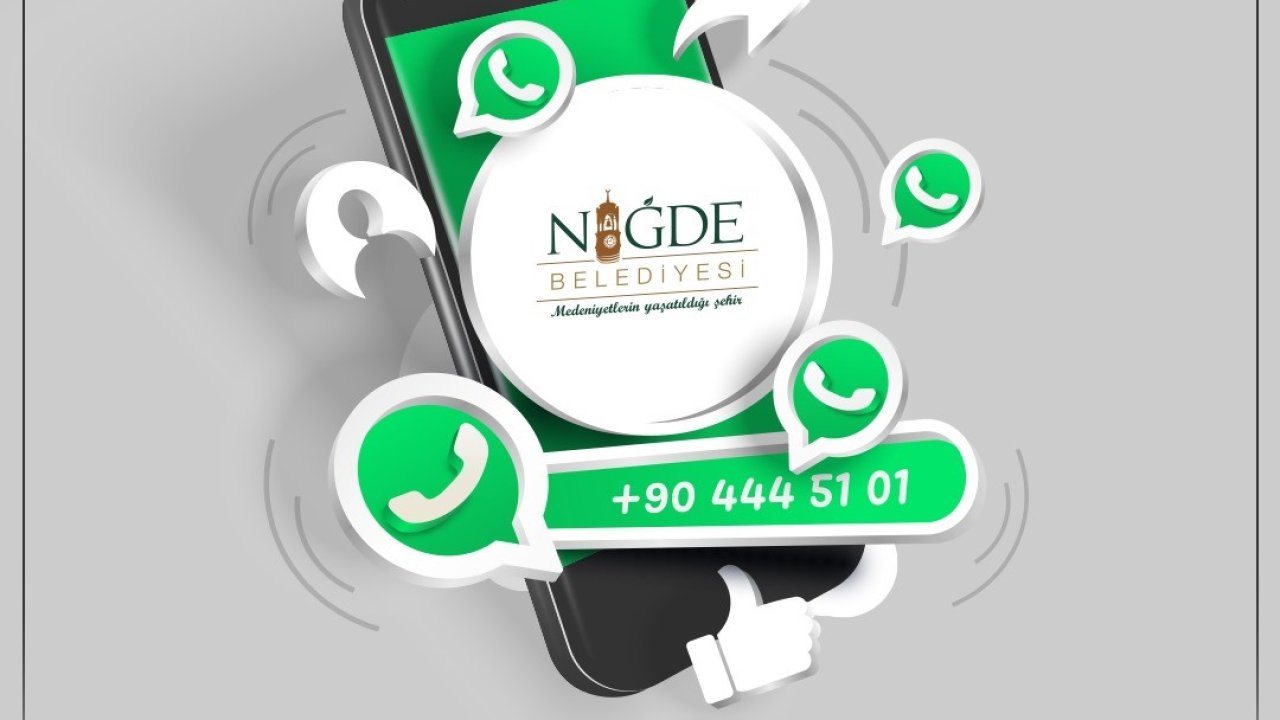 Niğde Belediyesi’nden Whatsapp hattı hatırlatması: "Gör, Yaz, Çek, Gönder"