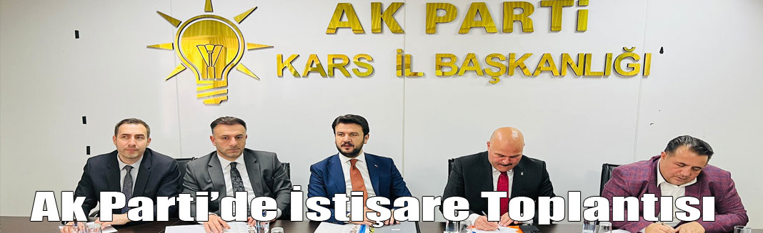 Kars AK Parti teşkilatları, saha çalışmalarını sürdürüyor.