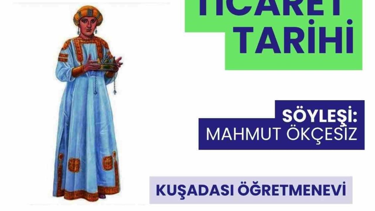 Kuşadası Ticaret Tarihi Konferansı gerçekleştirilecek