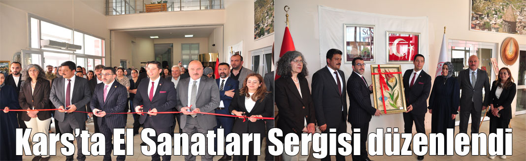 Kars'ta  El Sanatları Sergisinin açılış töreni düzenlendi.