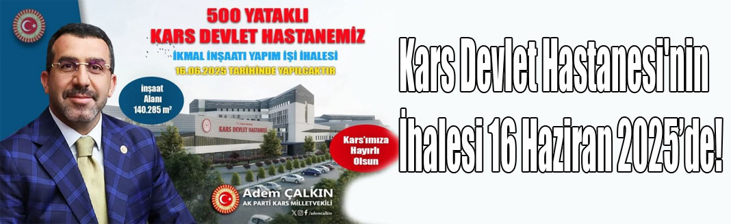 Kars Devlet Hastanesi'nin ikmal inşaatı için ihalenin tarihi belli oldu.