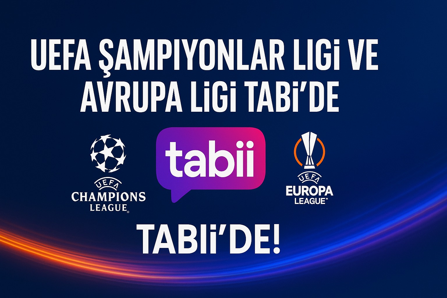 UEFA Şampiyonlar Ligi ve Avrupa Ligi Maçları Tabii’de!