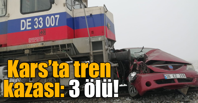 Kars’ta tren kazası: 3 ölü!