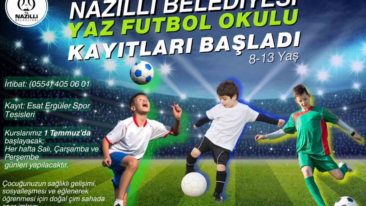 Nazilli Belediyesi Yaz Futbol Okulu kayıtları başladı