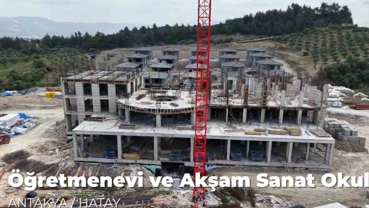 Hatay’da öğretmenevi inşaatı yükseliyor