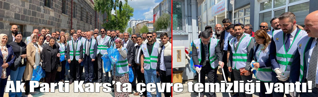 Ak Parti Kars'ta Çevre Temizliği Yaptı!