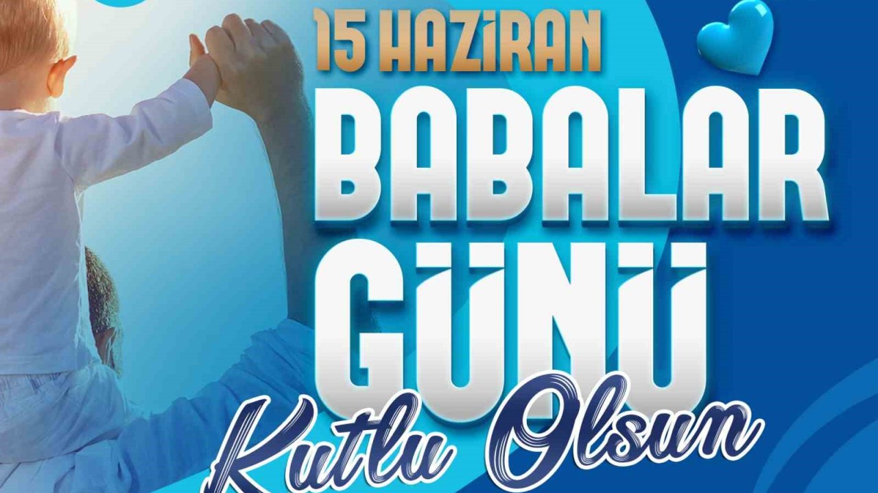 Başkan Büyükkılıç: "Bugünün Babaları, Anneleri, Aydınlık Yarınlarımızı da İnşa Edecek"