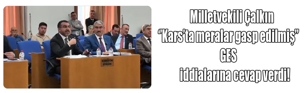 Çalkın’dan, GES Yanıtı: “Bir Metrekare bile Mera Gaspı Yok”