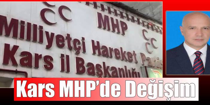 MHP Kars İl Başkanlığında değişim