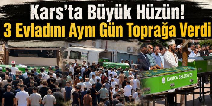 Kars’ta Yaşayan Babanın 3 Evladı Denizde Can Verdi