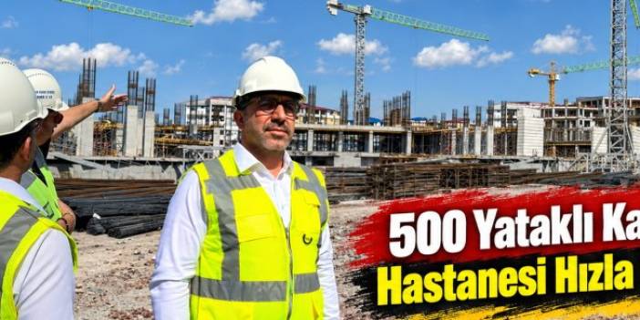 500 Yataklı Kars Bölge Hastanesi Hızla Yükseliyor