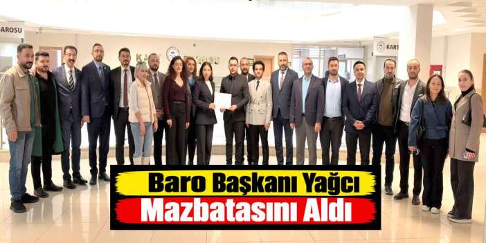Kars Barosu Başkanı Yağcı, Mazbatasını Aldı
