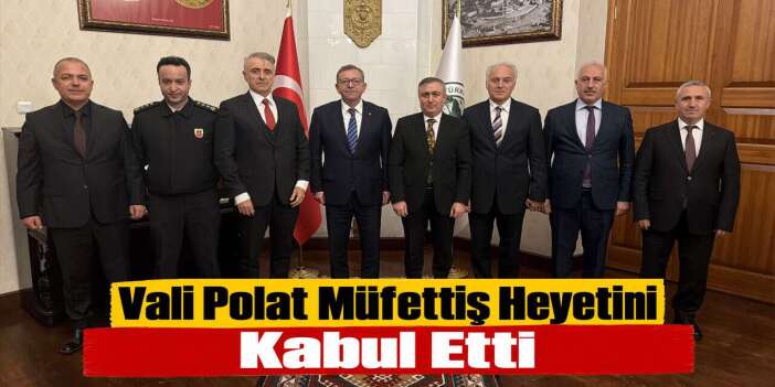 Kars Valisi Ziya Polat Müfettiş Heyetini Kabul Etti