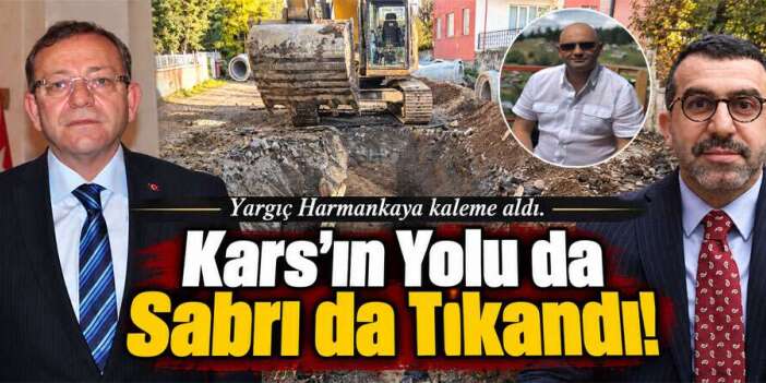 Kars’ın Yolu da Sabrı da Tıkandı!