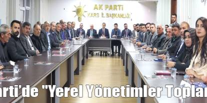 Kars'ta "Yerel Yönetimler Toplantısı" düzenlendi