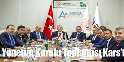 SERKA'nın 100. Yönetim Kurulu Toplantısı Kars’ta yapıldı