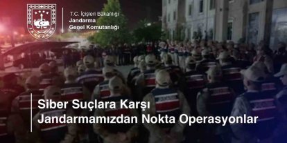 Jandarmadan ‘Siber Dolandırıcılık’ operasyonu: 54 tutuklu