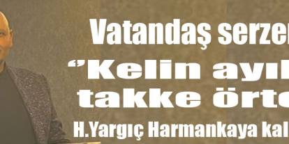 Vatandaş serzenişte!