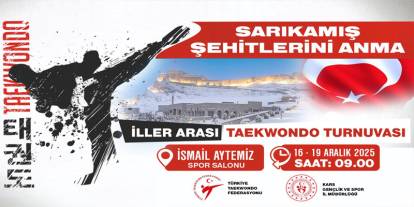 Sarıkamış Şehitleri Taekwondo Turnuvası ile Anılacak