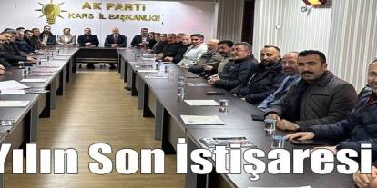AK Parti Kars İl Başkanlığı’nda yılın son istişare toplantısı yapıldı