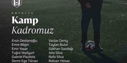 Beşiktaş’ta Antalya kampı kadrosu belli oldu
