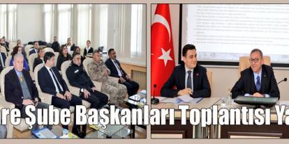 İl İdare Şube Başkanları Toplantısı Yapıldı