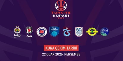 Basketbolda Türkiye Kupası’nda mücadele edecek takımlar belli oldu