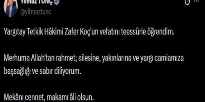 Bakan Tunç’tan Yargıtay Tetkik Hakimi Koç için başsağlığı mesajı