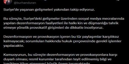 İletişim Başkanı Duran’dan Suriye’deki gelişmelere ilişkin paylaşım: "Dezenformasyon ve provokasyon içeren bu tür paylaşımlar karşılıksız kalmayacak"